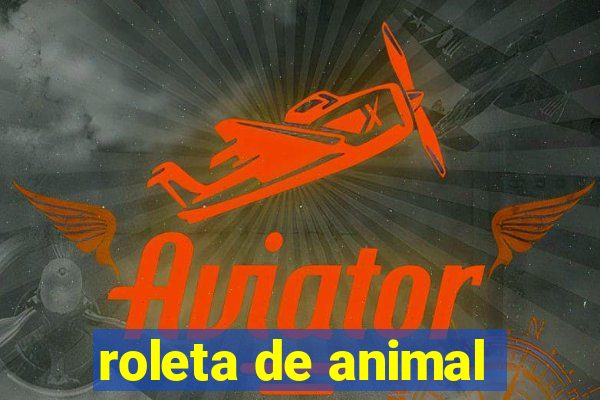 roleta de animal